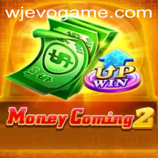Exploring the Dynamic World of MoneyComing2 and the Unique Element of WJEVO