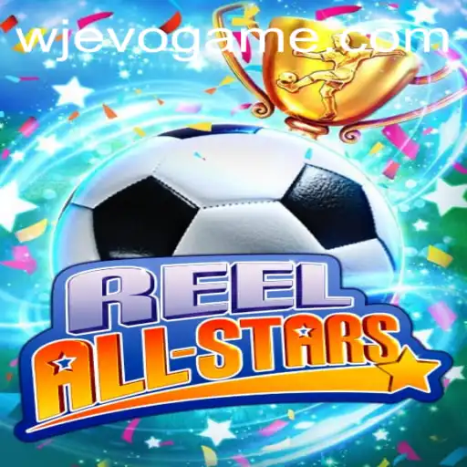 Discover the Thrilling World of ReelAllStars: A Unique Game with WJEVO Dynamics